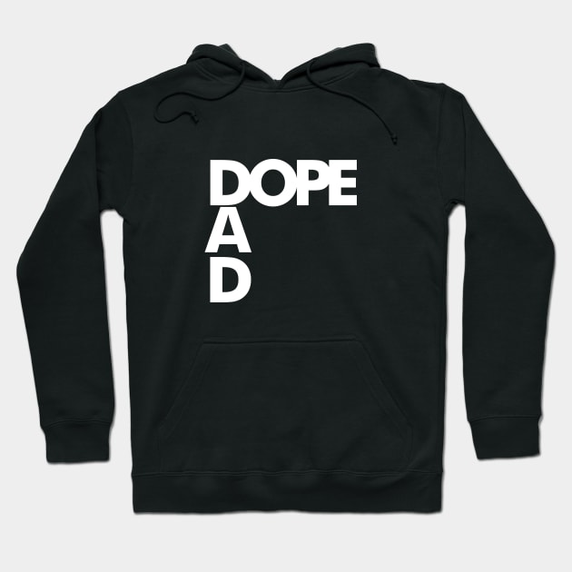 Im a Dope Dad! Hoodie by All_gud